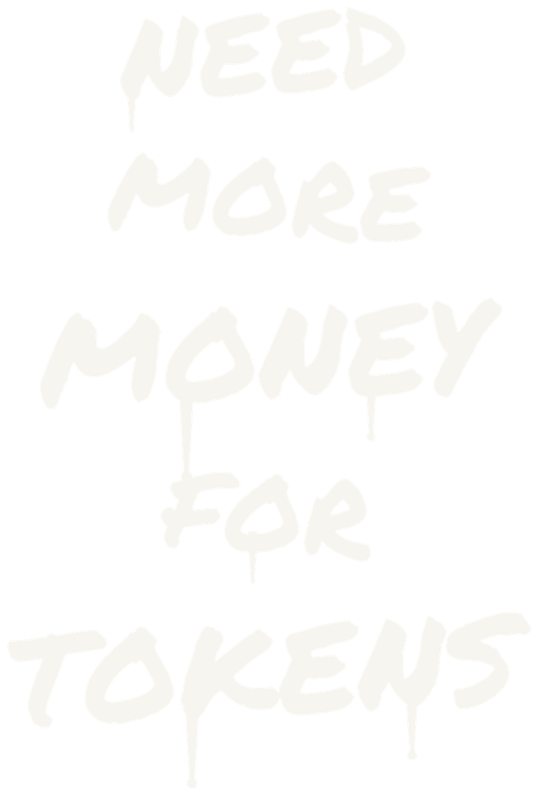 Need more money for tokens — back print